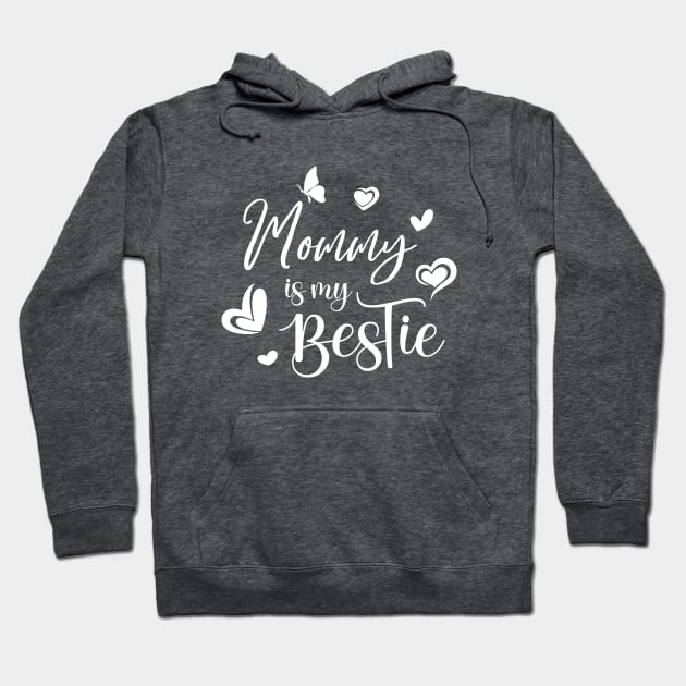 Mommy is my Bestie, Mothers Day 2022 gift Hoodie by FlyingWhale369